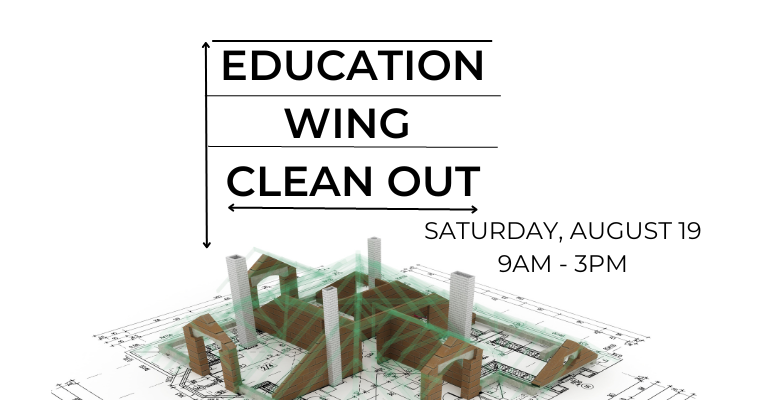 Education Wing Clean-out