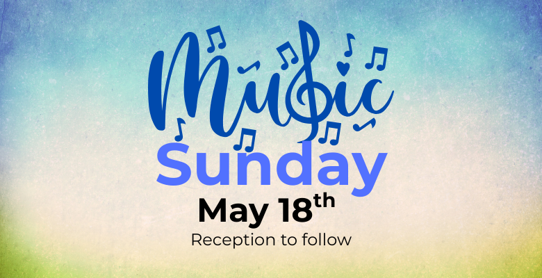 Join us for Music Sunday, May 18