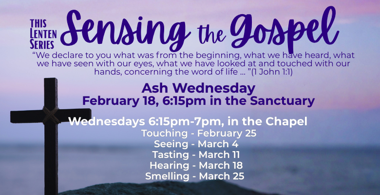 Lenten Series, Sensing the Gospel